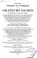 Collection intégrale et universelle des orateurs sacrés du premier et du second ordre