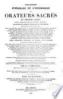 Collection intégrale et universelle des orateurs sacrés du premier et du second ordre