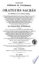 Collection intégrale et universelle des orateurs sacrés du premier et du second ordre ...