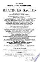 Collection intégrale et universelle des orateurs sacrés du premier et du second ordre