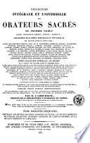 Collection intégrale et universelle des orateurs sacrés du premier et du second ordre ...