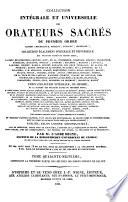 Collection intégrale et universelle des orateurs sacrés du premier et du second ordre, savoir