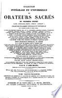 Collection intégrale et universelle des orateurs sacrés du premier et du second ordre, savoir