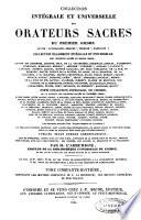 Collection intégrale et universelle des orateurs sacrés du premier et du second ordre, savoir