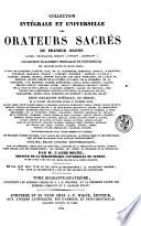 Collection intégrale et universelle des orateurs sacrés du premier et du second ordre, savoir