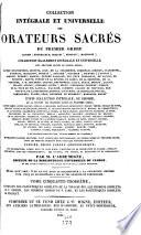Collection intégrale et universelle des orateurs sacrés du premier et du second ordre, savoir