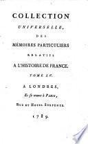 Collection universelle de mémoires particuliers relatifs à l'histoire de France