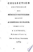 Collection universelle des mémoires particuliers relatifs à l'histoire de France