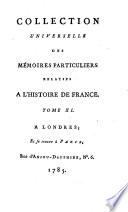 Collection universelle des mémoires particuliers relatifs à l'histoire de France