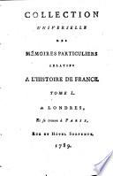 Collection universelle des mémoires particuliers relatifs à l'histoire de France