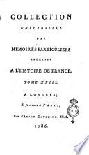 Collection universelle des mémoires particuliers relatifs à l'histoire de France. Tome 1.[-67.]