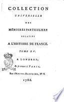 Collection universelle des mémoires particuliers relatifs à l'histoire de France. Tome 1.[-67.]