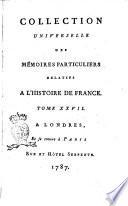 Collection universelle des mémoires particuliers relatifs à l'histoire de France. Tome 1.[-67.]