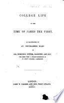 College Life in the time of James the First, as illustrated by an unpublished diary of Sir Symonds D'Ewes ... for some time a fellow-commoner of St John's College, Cambridge. [By John Howard Marsden.]