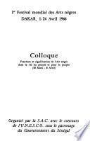 Colloque: Fonction et signification de l'art nègre dans la vie du peuple et pour le peuple (30 mars - 8 avril).