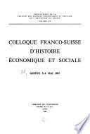 Colloque franco-suisse d'histoire économique et sociale