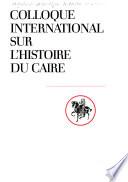 Colloque international sur l'histoire du Caire, 27 mars-5 avril 1969