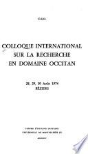 Colloque international sur la recherche en domaine occitan, 28, 29, 30 août 1974, Béziers