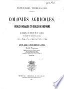 Colonies agricoles, écoles rurales et écoles de réforme pour les indigents, etc., en Suisse, en Allemagne, en France, en Angleterre, dans les Pays-Bas et en Belgique