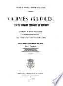 Colonies agricoles, écoles rurales et écoles de réforme pour les indigents, les mendiants et les vagabonds, et spécialement pour les enfants des deux sexes, en Suisse, en Allemagne, en France, en Angleterre, dans les Pays-Bas et en Belgique