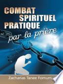 Combat Spirituel Pratique Par La Priere