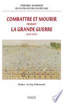 Combattre et mourir pendant la Grande Guerre (1914-1925)