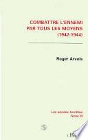 Combattre l'ennemi par tous les moyens