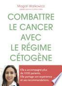 Combattre le cancer avec le régime cétogène