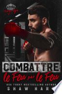 Combattre le feu par le feu