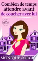 Combien de temps vous devriez attendre avant de coucher avec lui