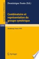 Combinatoire et Representation du Groupe Symetrique