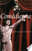 Comédienne. De Mlle Mars à Sarah Bernhardt