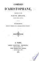 Comédies d'Aristophane, traduites ... par M. Artaud ... Deuxième édition revue et corrigée sur les dernières éditions grecques