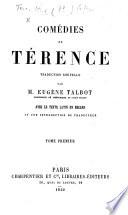 Comédies de Térence. Traduction nouvelle par M. E. Talbot ... Avec le texte latin en regard, et une introduction, etc