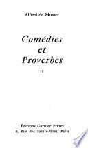 Comédies et proverbes: Il ne faut jurer de rien. Un caprice. Il faut qu'une porte soit ouverte ou fermée. Louison. On ne saurait penser tout. Carmosine. Bettine. Faire sans dire. L'habit vert. La matinée de Don Juan. La quittance du diable. Le songe d'Auguste. L'âne et le ruisseau. Fragments
