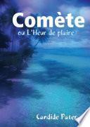 Comète ou L'Heur de plaire : roman