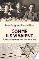 Comme ils vivaient - A la recherche des derniers Jjuifs de Lituanie