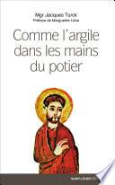 Comme l'argile dans les mains du potier