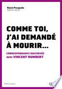 Comme toi, j ́ai demandé à mourir...