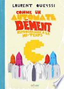 Comme un automate dément reprogrammé à la mi-temps