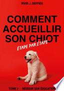 Comment accueillir son chiot étape par étape