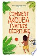 Comment Akouba inventa l'écriture