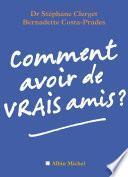 Comment avoir de vrais amis ?