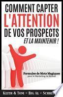 Comment Capter L'Attention de Vos Prospects et La Maintenir !
