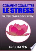 Comment combattre le stress