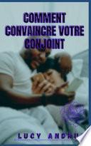 Comment Convaincre Votre Conjoint
