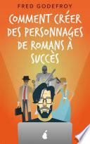 Comment créer des personnages de romans à succès