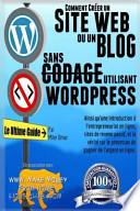 Comment Creer Un Site Web Ou Un Blog Avec Wordpress Sans Codage