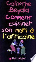 Comment cuisiner son mari à l'africaine