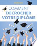 Comment décrocher votre diplôme